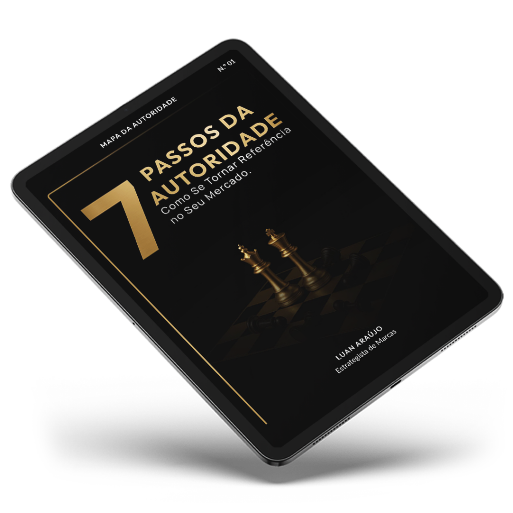E-book 7 Passos Para Se Tornar Referência no Seu Mercado – Branding- Estratégia de Marcas e Posicionamento – Luan Araújo