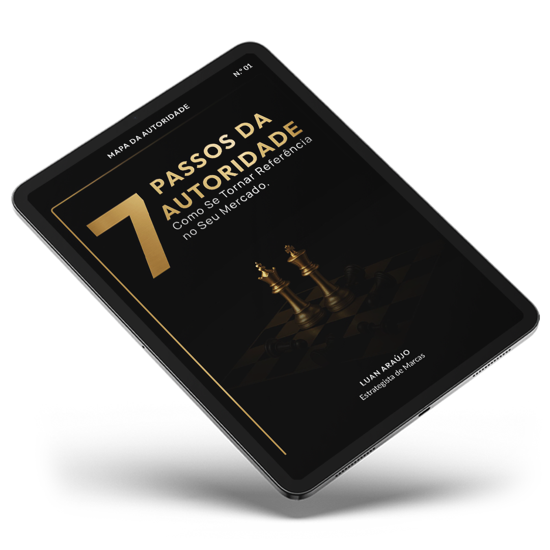 E-book 7 Passos Para Se Tornar Referência no Seu Mercado – Branding- Estratégia de Marcas e Posicionamento – Luan Araújo